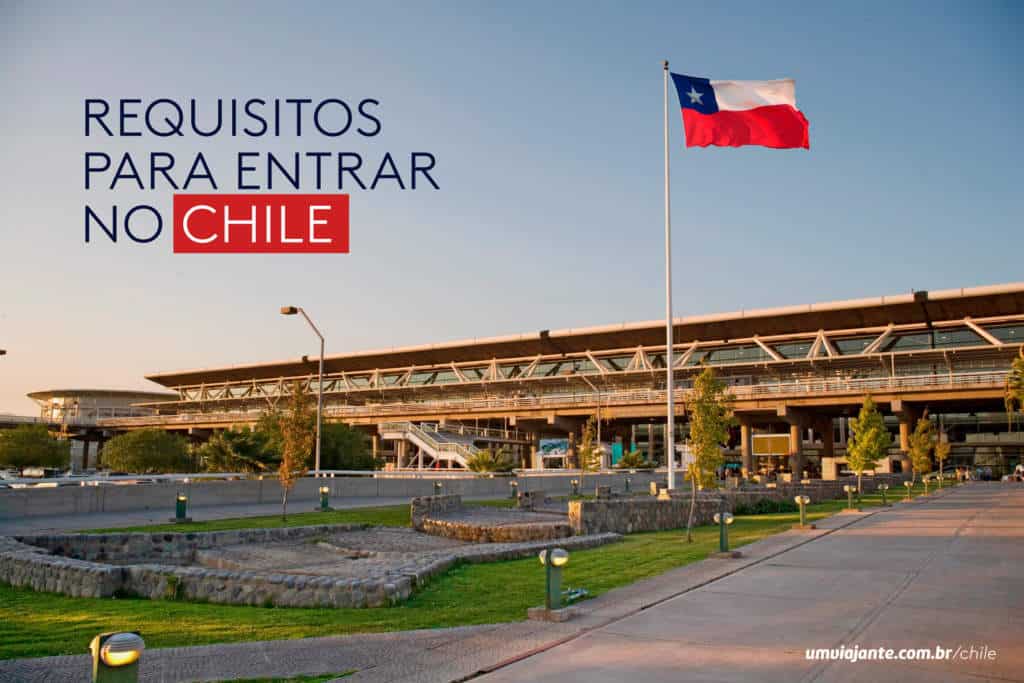 Viagem Chile em 2022: documentos, requisitos e passo a passo para entrada no país