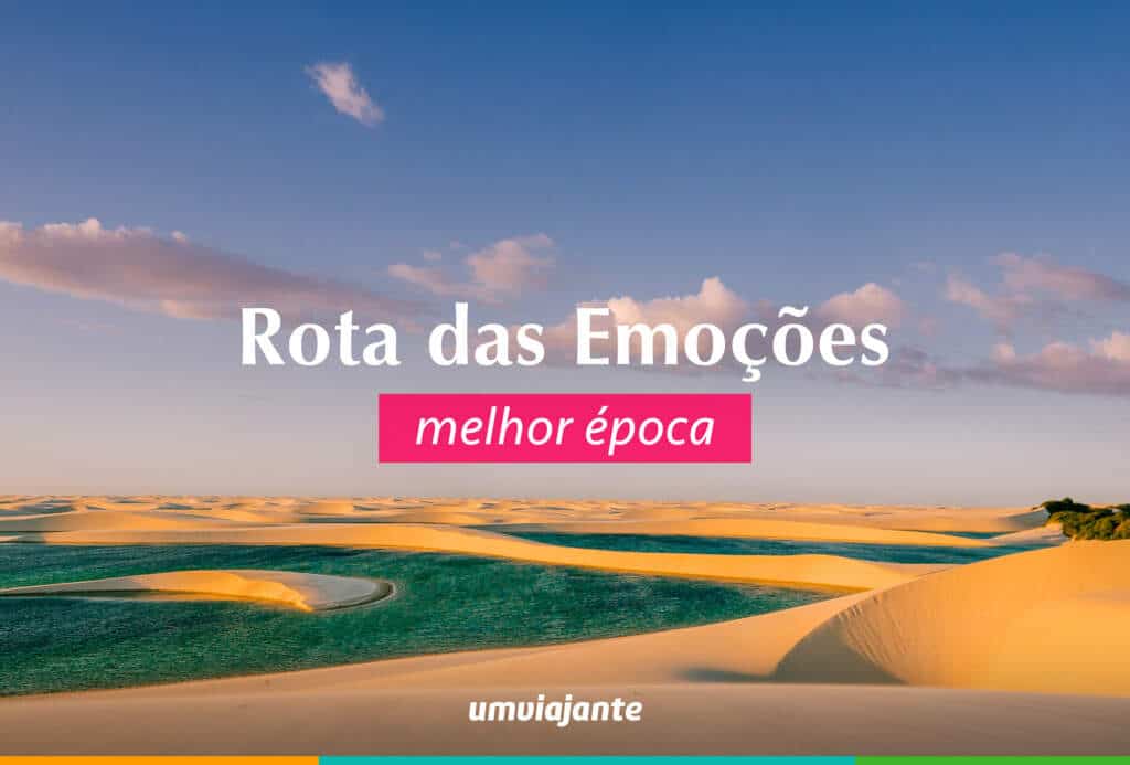 Qual a melhor época para fazer a Rota das Emoções? Veja aqui!