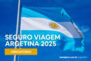 Seguro Viagem Obrigatório para a Argentina: o que muda, qual contratar e como economizar